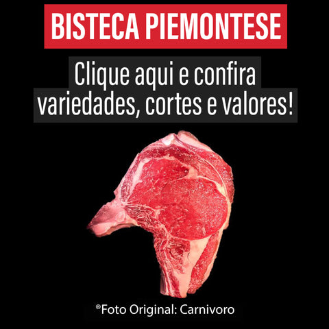 Bisteca Piemontese /Preço por kg com imposto de 8% incluso