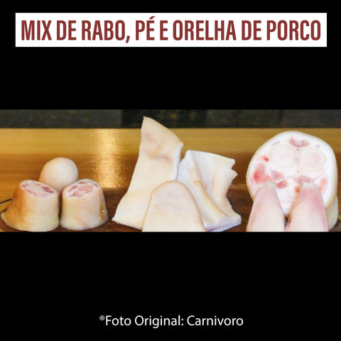 Mix de Rabo, Pé e Orelha de Porco /Preço com imposto de 8% incluso