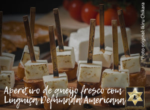 Aperitivo de queijo fresco com Linguiça Defumada Americana