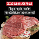 Coxão Duro Black Angus /Preço por kg com imposto de 8% incluso