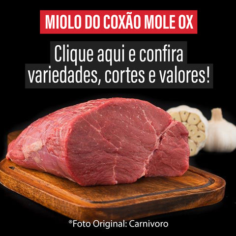 Miolo do coxão mole OX AMH AUSTRALIA 100% carnes frescas /Preço por kg com imposto de 8% incluso
