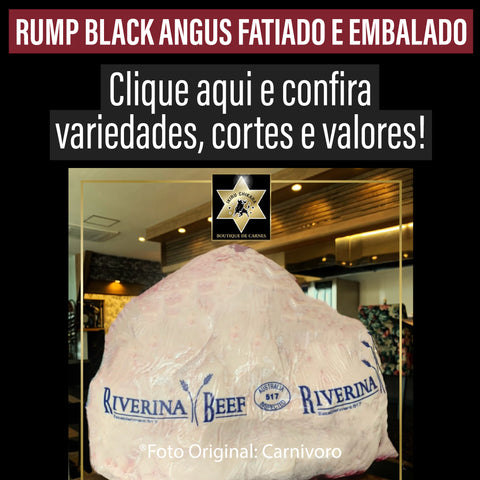Rump Black Angus FATIADO e EMBALADO por KG Preço ¥3,600 por kg (peça inteira +/- 7kg) /Preço com imposto de 8% incluso