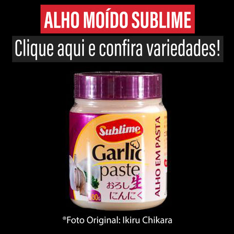 調味料(おろしニンニク) Alho Moído Sublime (Ver Variedades) /Preço com imposto de 8% incluso